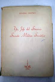 Él necesitaba un servicio, que solo ella podía darle, después de firmar el contrato nunca hubieran imaginado lo que sucedería. Yo Jefe Del Servicio Secreto Militar Sovietico Gualterio G Krivitsky
