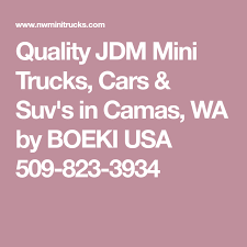 Quality Jdm Mini Trucks Cars Suv S In Camas Wa By Boeki Usa 509 823 3934 Mini Trucks Trucks Mini