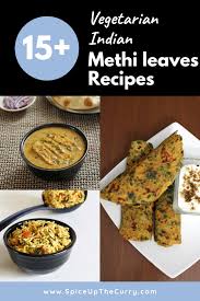 15 Methi Recipes Indian Fenugreek Leaves Recipes Methi Recipes Fenugreek Leaves Recipe Food Recipes