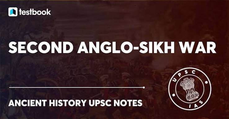 Second Anglo Sikh War: Causes, Course, Result & More| UPSC Notes