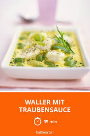 Waller Mit Traubensauce Rezept Rezepte Essen Und Trinken Saucen