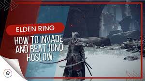 Elden Ring: How To Invade & Beat Juno Hoslow - eXputer.com