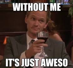 After the 2nd rewatch, i've just realized that the title is actually 'how i met your (step)mother'. How I Met Your Mother Barney Quotes Quotesgram