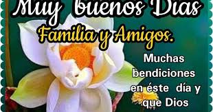 Buenos dias familia y amigos. Muy Buenos Dias Familia Y Amigos Muchas Bendiciones En Este Dia Y Que Dios Los Acompane Feliz Sabado Buenos Dias Familia Feliz Sabado Frases Se Bueno