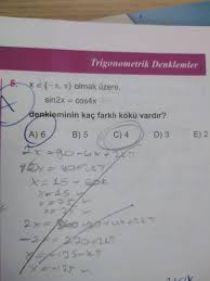 Trigonometrik Denklemler XE(-1, π) olmak üzere, sin2x = cos4x Sex  denkleminin kaç farklı kökü vardır? D) 3 A) 6 B) 5 C) 4 2x =go-ux + 2x11  16x==27₂ X = 15 +