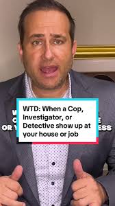 WTD: If a cop, detective or investigator shows up at your home or plac...