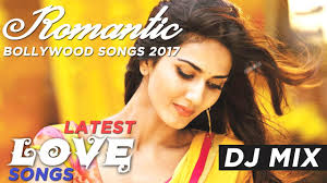 Romantic Hindi Songs 2017 Remix Mashup Dj Party New Bollywood Love Songs 2017 Youtube