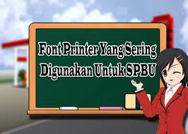 Check spelling or type a new query. Font Printer Yang Sering Digunakan Untuk Spbu