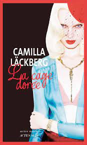 Dans son nouveau roman, la reine du polar nordique camilla läckberg, avec plus de 23 millions d'exemplaires vendus dans le monde, signe un dans le dernier livre de camilla läckberg, on suit l'histoire de faye adelheim. La Cage Doree La Vengeance D Une Femme Est Douce Et Impitoyable Amazon De Lackberg Camilla Fremdsprachige Bucher