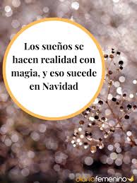 La Magia De La Navidad Es Posible Y Los Suenos Se Hacen Realidad
