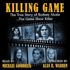 Authorities released more than 100 photos of young women and girls found in alcala's possession in hopes of linking him. Amazon Com The Killing Game The True Story Of Rodney Alcala The Game Show Serial Killer Audible Audio Edition Alan R Warren Michael Goodrick Something Weird Media Audible Audiobooks