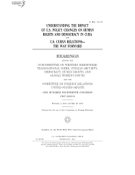 UNDERSTANDING THE IMPACT OF U.S. POLICY CHANGES ON HUMAN RIGHTS AND  DEMOCRACY IN CUBA U.S. CUBAN RELATIONS- THE WAY FORWARD HEAR