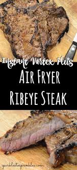My {2} roy's love their beef. Instant Vortex Plus Air Fryer Ribeye Steak Sparkles To Sprinkles