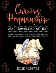 Maybe you would like to learn more about one of these? Amazon Com Cursive Penmanship Workbook For Adults Advanced Worksheets With A Modern Script Font And Inspiring Quotes For A Meaningful Practice 9781089278443 Roberts Ellie Books