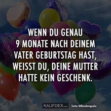 Wenn Du Genau 9 Monate Nach Deinem Vater Kaufdex Vater Geburtstag Vater Vater Tochter Spruche