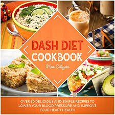 Eg bagels, bread, breadsticks, cereals, crackers, granola (unsweetened), muesli (unsweetened), oatmeal, pasta, pizza bases, rice, unsalted pretzels or unsalted popcorn. Amazon Com Dash Diet Cookbook Over 80 Delicious And Simple Recipes To Lower Your Blood Pressure And Improve Your Heart Health Dash Diet Series Book 2 Audible Audio Edition Max Caligari Chase Calloway