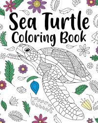 We have some for the kids and some for adults. Amazon Com Sea Turtle Coloring Book 9781034070122 Paperland Books