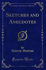 Sketches and Anecdotes (Classic Reprint) : Wanless, Andrew: Amazon.com.be:  Books