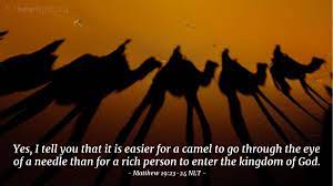 Several bible commentators have noted the aramaic word for camel is nearly identical to the word used for rope. Matthew 19 23 24 Nlt Illustrated Easier For A Camel Heartlight Gallery