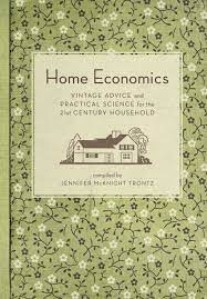 90 meals a month to be planned and prepared (home economics) old 1949 film Home Economics Vintage Advice And Practical Science For The 21st Century Household Trontz Jennifer Mcknight 8601400989777 Amazon Com Books