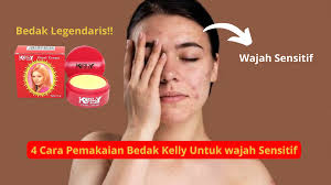 Apakah Bedak Kelly Cocok Untuk Kulit Sensitif? Ikuti 4 Cara Ini, Hasilnya  Bikin Wajah Glowing Dan Pangling Seketika