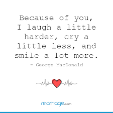 Anniversary Quotes Because Of You I Laugh A Little Harder