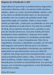 Někteří podporují konzervativní léčbu pomocí podpůrných prostředků v období ataky, jiní naopak radikální v období klidu. Roztrousena Skleroza U Deti Problem Je Obtizna Diagnostika I Biologicka Lecba Off Label Zdravotnicky Denik