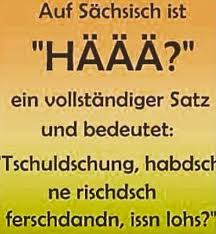 Wenn Aus Einem P Ein B Wird Dann Ist Es Sachsisch Sachsische Spruche Witzige Spruche Urkomische Zitate