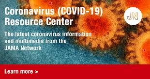 Updated June 2021 Coronavirus Covid 19 Resource Center Jama Jama Network