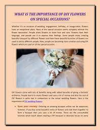 They'll be at the flower market while you're still fast asleep, they'll go to. What Is The Importance Of Diy Flowers On Special Occasions By Mark Will Issuu
