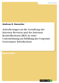 Die interne revision ist ein wesentliches überwachungsinstrument der unternehmensleitung. Anforderungen An Die Gestaltung Der Internen Revision Und Des Grin