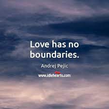Love should have no boundaries, no limits, and no law. Love Has No Boundaries Idlehearts