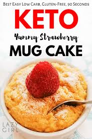 Easy Low Carb Keto Strawberry Mug Cake Lazy Girl Recipe Low Carb Recipes Dessert Mug Cake Cake Calories