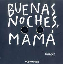 Imapla Buenas Noches Mama Editorial Oceano Travesia 0 A 4 Anos Buenas Noches Mama Buenas Noches Papa Buenas Noches