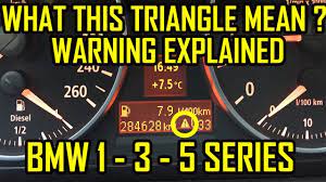 Bmw 1 3 5 Series Triangle Exclamation Point Warning Light Meaning Youtube