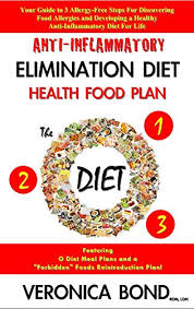 Custom meal plans just for you. Anti Inflammatory Elimination Diet Health Food Plan The O Diet Your Guide To 3 Allergy Free Steps For Discovering Food Allergies And Developing A Healthy Diet Your Diet Plan Book 1 Ebook