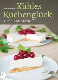 Ich habe für die deko etwas schokolade geschmolzen und mit. Amazon Com Kuhles Kuchengluck Kuchen Ohne Backen German Edition Ebook Seifried Marco Kindle Store