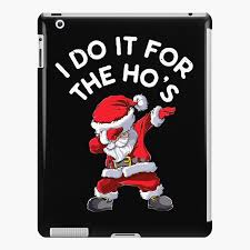 Funny Santa Claus Christmas I Do It For The Ho S Essential T Shirt By Tuanh14592 Funny Santa Claus Santa Funny Funny Christmas Tee