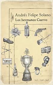 In 2007, he lived in medellin, colombia. Amazon Com Los Hermanos Cuervo Spanish Edition Ebook Solano Andres Felipe Kindle Store