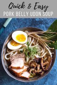 Quick Easy Pork Belly Udon Noodle Soup Le Petit Eats Recipe Pork Belly Udon Noodle Soup Easy Pork