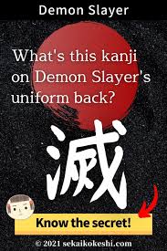 For this tradition, the father of the household dresses up in a demon mask and comes to the front door of the house. Kanji On Demon Slayer Uniform S Meaning Kimetsu No Yaiba Click Here For The Secret In 2021 Demon Slayer Japanese Names