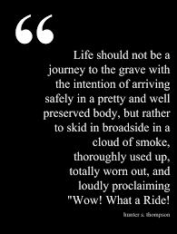Live Life By The Creed Of Hunter Still My Favorite Conan Of All Time Was His Interview With Hunter And Fol Quotable Quotes Life Quotes Inspirational Quotes