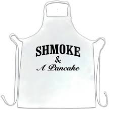 Enjoy our pancakes quotes collection. Movie Parody Chef S Apron Shmoke A Pancake Slogan Smoking Food Novelty Ebay