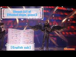 I am a singer (chinese: Global Star Dimash Kudaibergen Eliminated On Masked Singer China Talent Recap