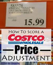 costco price adjustment everything you need to know to make it happen costco prices costco how to get money