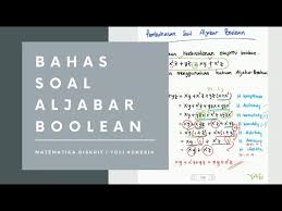 Pdf aljabar boolean dan penggunaan gerbang logika edi sumarno s. Pembahasan Soal Aljabar Boolean Matematika Diskrit Youtube
