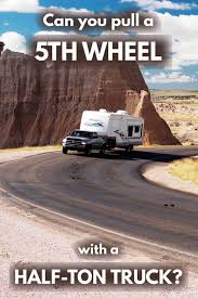 Here's more information to help you understand your truck's towing capacity. Can You Pull A 5th Wheel With A Half Ton Truck
