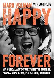 Amazon.com: Happy Forever: My Musical Adventures With The Turtles, Frank  Zappa, T. Rex, Flo & Eddie, And More: 9781911036197: Volman, Mark, Cody,  John, Cooper, Alice, Hillman, Chris: Libros