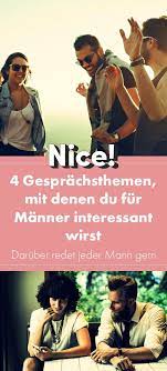Mit Diesen 4 Gesprachsthemen Machst Du Dich Bei Mannern Interessant Gesprache Komplimente Fur Manner Erstes Date Tipps