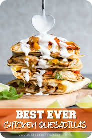 Best Ever Chicken Quesadillas Rezept Quesadilla Rezepte Huhn Rezepte Quesadilla Hahnchen